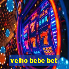 velho bebe bet